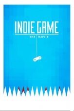 Indie Game: The Movie (2012)