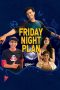 Download Streaming Film Friday Night Plan (2023) Subtitle Indonesia HD Bluray