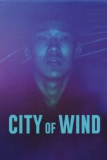 Download Streaming Film City of Wind (2024) Subtitle Indonesia HD Bluray